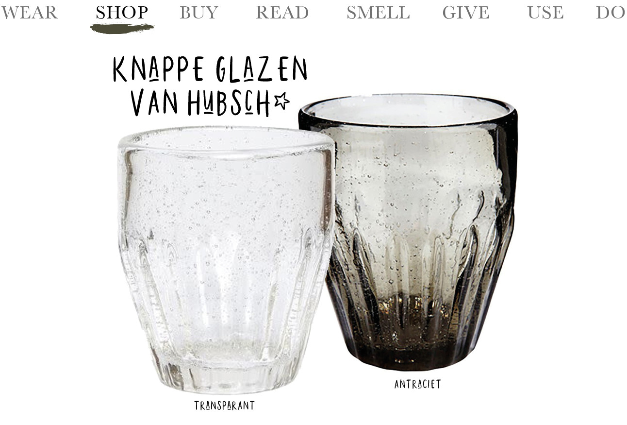 Today we buy knappe glazen van Hübsch